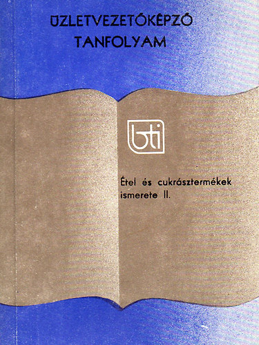 Benke László szerk.: Étel és cukrásztermékek ismerete II antikvár