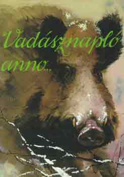 Dr. Székely István: Vadásznapló anno... antikvár