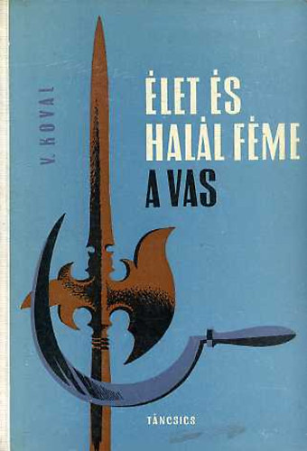 Vaclav Koval: Élet és halál féme a vas antikvár