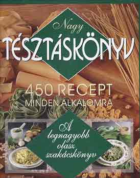 Nagy tésztáskönyv - 450 recept minden alkalomra antikvár