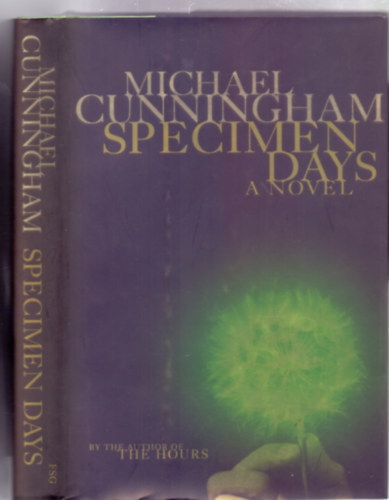 Michael Cunningham: Specimen Days - a novel (By the Author of The Hours) antikvár
