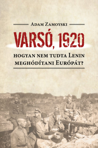 Adam Zamoyski: Varsó, 1920 könyv
