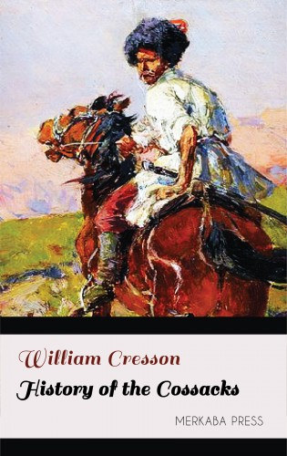 William Cresson: History of the Cossacks e-Könyv