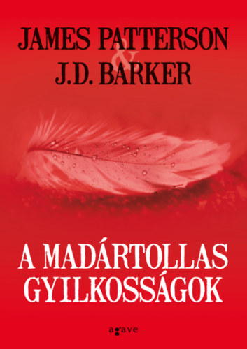 James Patterson - J. D. Barker: A madártollas gyilkosságok e-Könyv