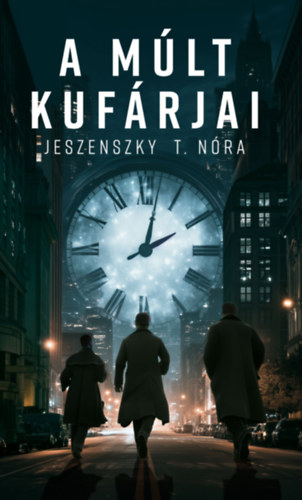 Jeszenszky T. Nóra: A múlt kufárjai könyv
