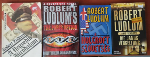 Robert Ludlum: 4db Robert Ludlum együtt: A Holcroft szövetség,A Negyedik Birodalom - Holcroft küldetése,Die Janus-Vergeltung,The Paris Option antikvár