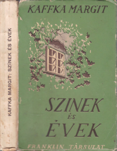 Kaffka Margit: Szinek és évek ( I. kiadás) antikvár