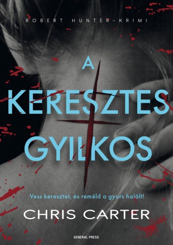 Chris Carter: A keresztes gyilkos e-Könyv