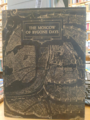 Lev Korneshow: The Moscow of Bygone Days antikvár