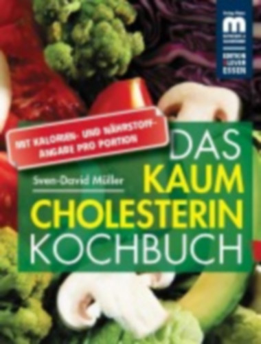 Müller, Sven-David: Das kaum Cholesterin Kochbuch idegen