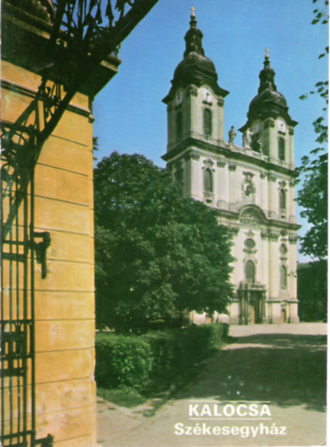 Rappai Zsuzsa (szerk.): Kalocsa - Székesegyház antikvár