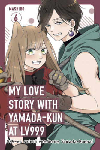 Mashiro: My love story with Yamada-kun at Lv999 6. könyv