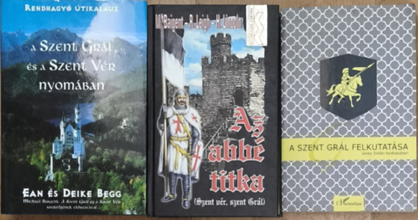 M. Baigent R. Leigh H. Lincoln, Ean és Deike Begg: 3db mű a Szent Grállal, Szent Vérrel kapcsolatban - A Szent Grál és a Szent Vér nyomában, Az abbé titka, A Szent Grál felkutatása antikvár