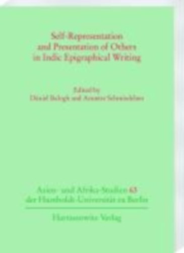 Self-Representation and Presentation of Others in Indic Epigraphical Writing idegen