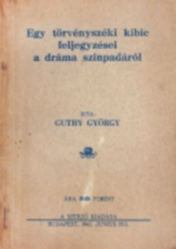 Guthy György: Egy törvényszéki kibic feljegyzései a dráma szinpadáról. antikvár