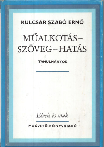 Kulcsár Szabó Ernő: Műalkotás-szöveg-hatás antikvár