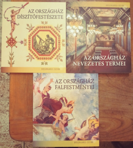 Bojtos Anikó, Csákó Beáta, Samu Nagy Dániel, Kapitány-Horváth Zsuzsa: Az Országház díszítőfestészete + Az Országház nevezetes termei + Az Országház falfestményei I-III. könyv
