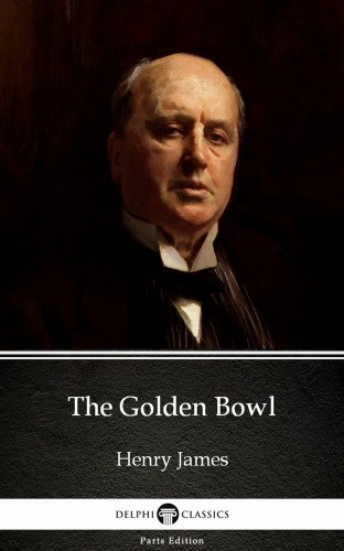 Henry James: The Golden Bowl by Henry James (Illustrated) e-Könyv