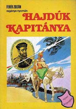 Fehér Zoltán: Hajdúk kapitánya (képregény) antikvár