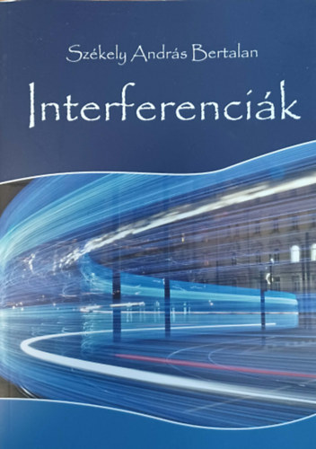 Székely András Bertalan: Interferenciák - Interferente - - Dedikált antikvár