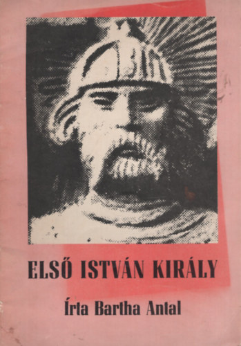 Bartha Antal: Első István király antikvár