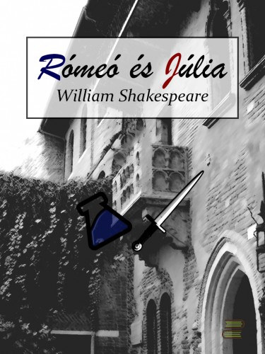 William Shakespeare: Rómeó és Júlia e-Könyv