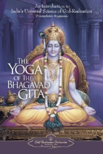 Yogananda, Paramahansa: The Yoga of the Bhagavad Gita idegen