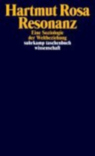 Rosa, Hartmut: Resonanz idegen