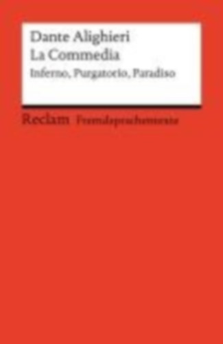 Dante Alighieri: La Commedia. Inferno - Purgatorio - Paradiso idegen