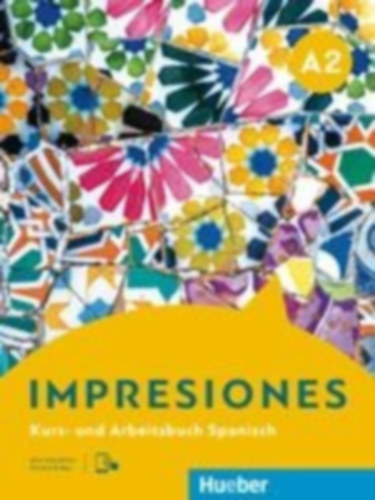 Teissier de Wanner, Claudia - Balboa Sánchez, Olga - Varela Navarro, Montserrat: Impresiones A2. Kurs- und Arbeitsbuch plus interaktive Version idegen
