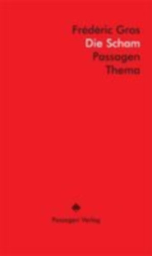 Gros, Frédéric: Die Scham idegen