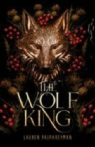 Palphreyman, Lauren: The Wolf King idegen