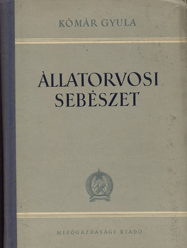 Dr. Kómár Gyula: Állatorvosi sebészet - A fej és a törzs sebészete antikvár