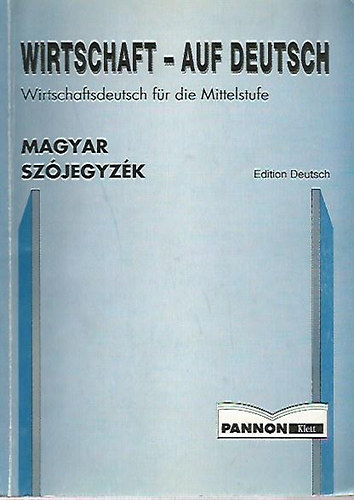 Lukácsinélehota Edit, Ansorge, Monica: WIRTSCHAFT - AUF DEUTSCH - MAGYAR SZÓJEGYZÉK antikvár
