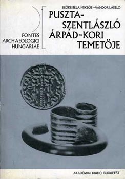 Szőke Béla Miklós-Vándor LÁszl: Pusztaszentlászló árpád-kori temetője antikvár