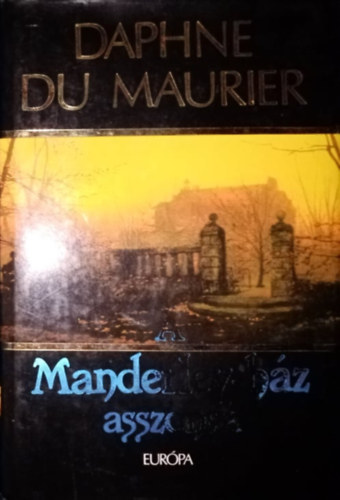 Daphne Du Maurier, Lendvay Katalin (szerk.), Ruzitska Mária (ford.): A Manderley-ház asszonya (Rebecca) - Ruzitska Mária fordításában (keménytáblás) antikvár