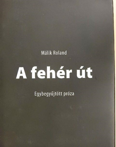 Málik Roland: A fehér út antikvár