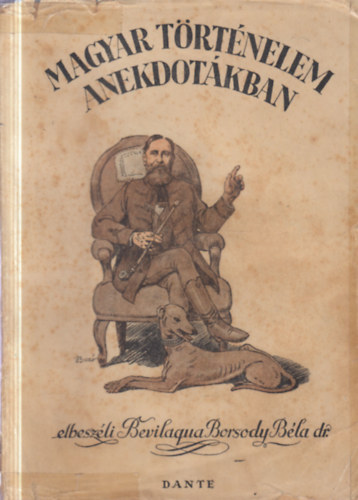 Bevilaqua Borsody Béla Dr.: Magyar történelem anekdótákban antikvár