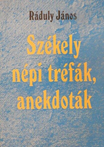 Ráduly János: Székely népi tréfák, anekdoták antikvár