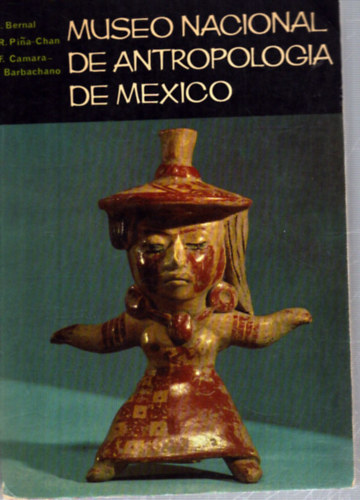 Ignacio Bernal, Roman Pina-Chan, Fernando Camara-Barbachano: Tesoros de Museo Nacional de Antropologia de Mexico antikvár
