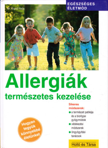 Dr. Sigrid Flade: Allergiák (a természet patikája és giológiai gyógymodok) antikvár