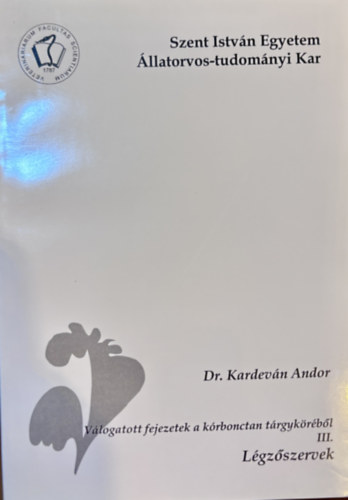 Dr. Kardeván Andor: Válogatott fejezetek a kórboncta tárgyköréből III. Légzőszervek antikvár