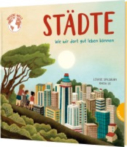 Spilsbury, Louise: Unsere Welt: Städte idegen