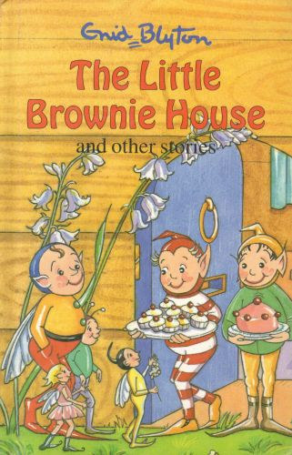Enid Blyton; Martine Blaney (illust.): The Little Brownie House and Other Stories antikvár