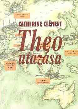 Catherine Clément: Theo utazása antikvár