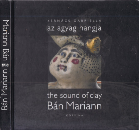 Kernács Gabriella: Az agyag hangja- Bán Mariann antikvár