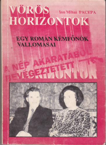 Ion Mihai Pacepa: Vörös horizontok - Egy román kémfőnök vallomásai antikvár