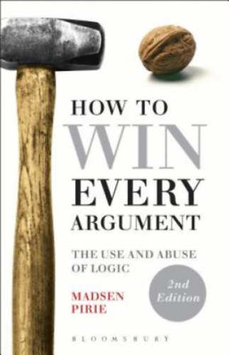Madsen Pirie: How to Win Every Argument antikvár