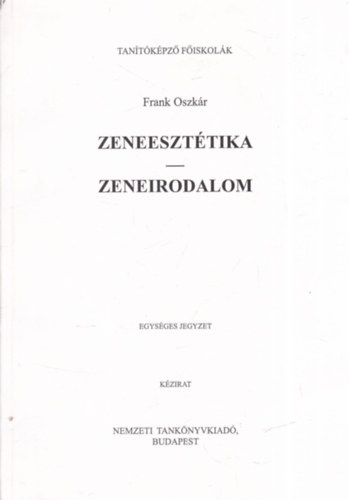 Frank Oszkár: Zeneesztétika - Zeneirodalom (Egységes jegyzet - Kézirat) antikvár