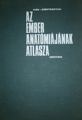 Dr. Kiss Ferenc; Dr. Szentágothai János: Az ember anatómiájának atlasza III. - Idegtan, értan, érzékszervek antikvár